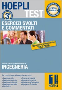 Hoepli test. Ingegneria. Esercizi svolti e commentati