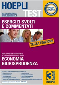 Hoepli test. Esercizi svolti e commentati per i test di ammissione all'università. Vol. 3: Economia, giurisprudenza