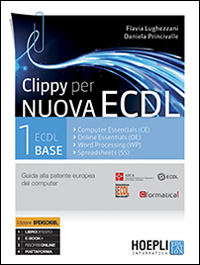 Clippy per nuova ECDL. Guida alla patente europea del computer. Vol. 1: ECDL Base