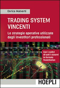 Trading Systems vincenti. Le strategie operative utilizzate dagli investitori professionali