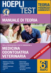 Hoepli test. Manuale di teoria per i test di ammissione all'università. Vol. 6: Medicina, odontoiatria e protesi dentaria