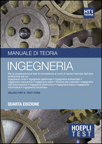 Hoepli Test. Manuale di teoria per la preparazione ai test di ammissione all'università. Vol. 1: Ingegneria