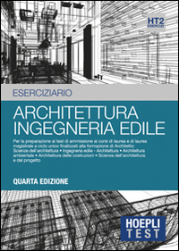 Hoepli test. Esercizi svolti e commentati per i test di ammissione all'Università. Vol. 2: Architettura, ingegneria edile