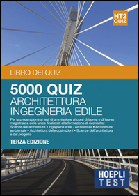 Hoepli Test. 5000 quiz. Architettura, ingegneria edile. Vol. 2