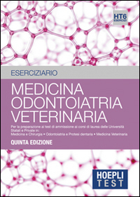 Hoepli test. Esercizi svolti e commentati per i test di amissione all'università. Vol. 6: Medicina, odontoiatria, veterinaria