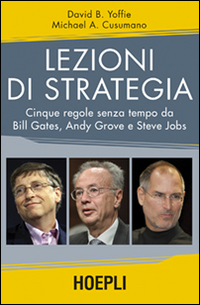 Lezioni di strategia. Cinque regole senza tempo da Bill Gates, Andy Grove e Steve Jobs