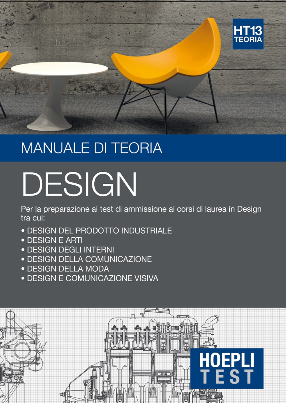 Hoepli Test. Design. Manuale di teoria. Per la preparazione ai test di ammissione ai corsi di laurea in Design