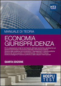 Hoepli Test. Manuale di teoria. Per la preparazione ai test di ammissione dell'area economico-giuridica. Vol. 3: Economia giurisprudenza