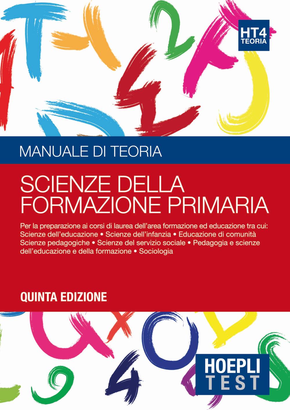 Hoepli test. Scienze della formazione primaria. Manuale di teoria. Per i test di ammissione all'università