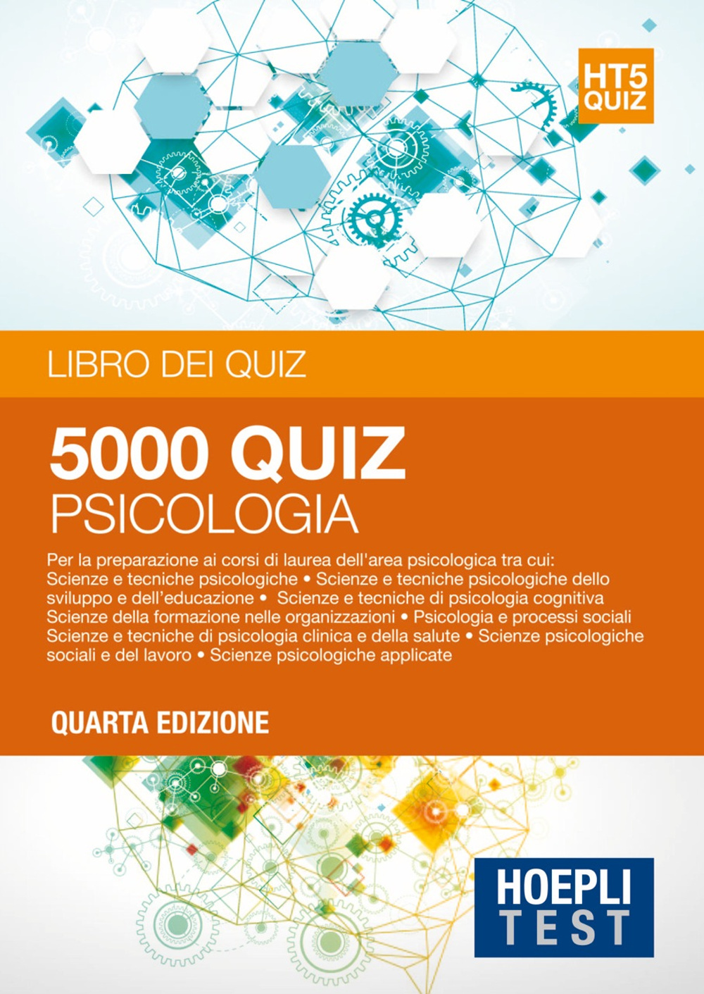 Hoepli Test. 5001 quiz. Psicologia. Per la preparazione ai corsi di laurea dell'area psicologica