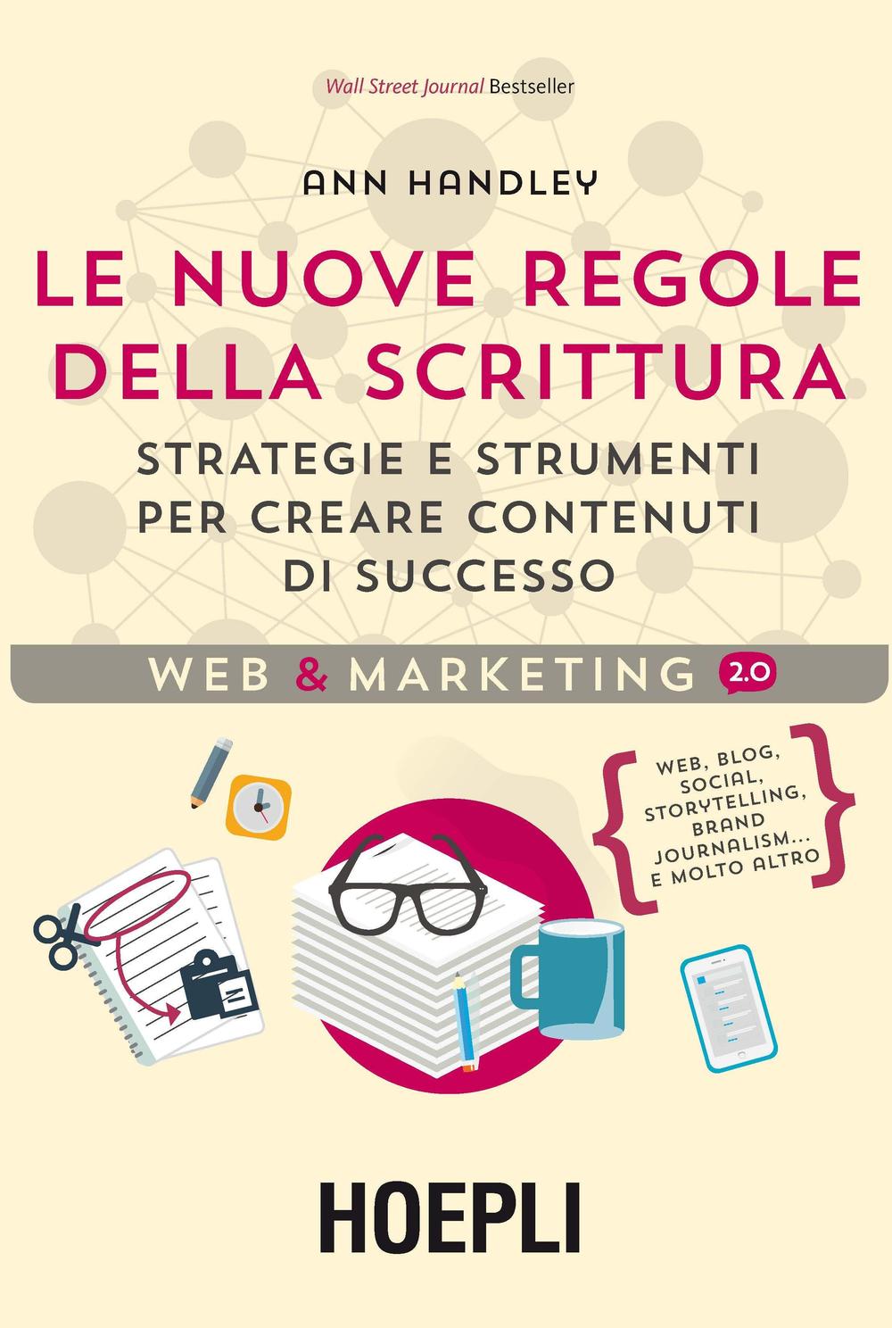Le nuove regole della scrittura. Strategie e strumenti per creare contenuti di successo