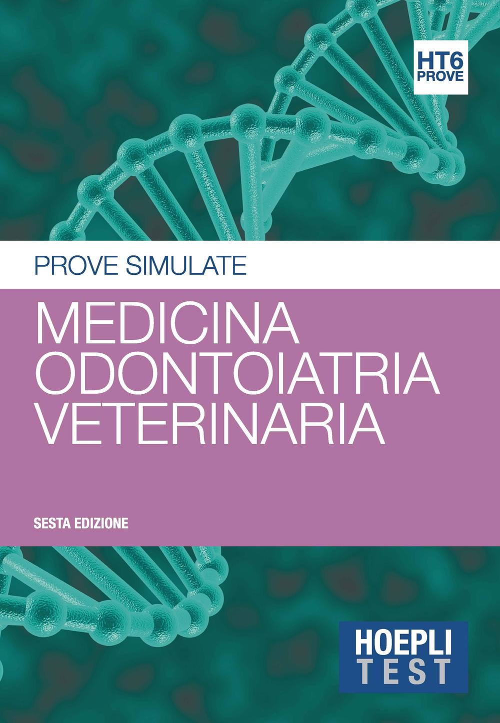 Hoepli test. Vol. 6: Medicina, odontoiatria, veterinaria. Prove simulate