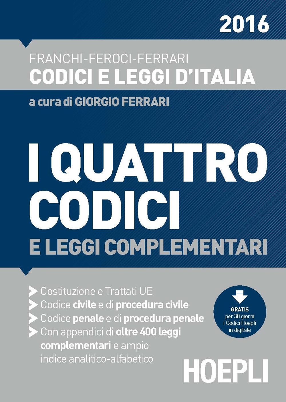 I quattro codici 2016 e leggi complementari. Costituzione e trattati UE. Codice civile e di procedura civile. Codice penale e di procedura penale