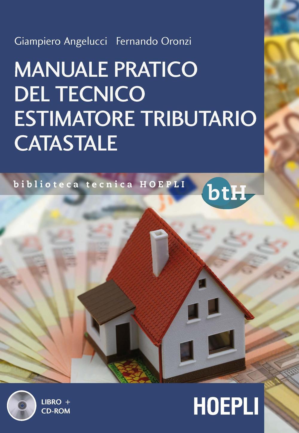 Manuale pratico del tecnico estimatore tributario catastale
