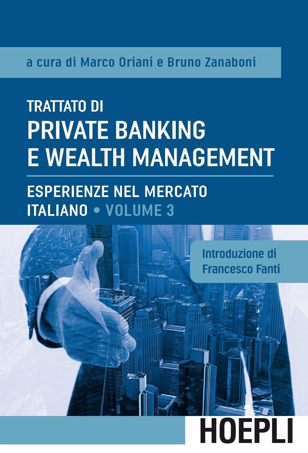 Trattato di private banking e wealth management. Vol. 3: Esperienze nel mercato italiano