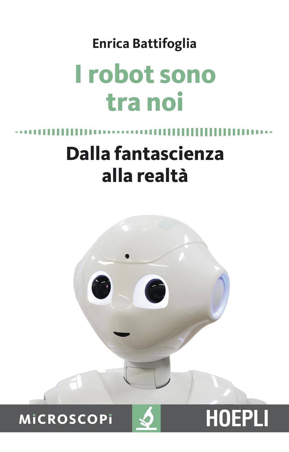 I robot sono tra noi. Dalla fantascienza alla realtà