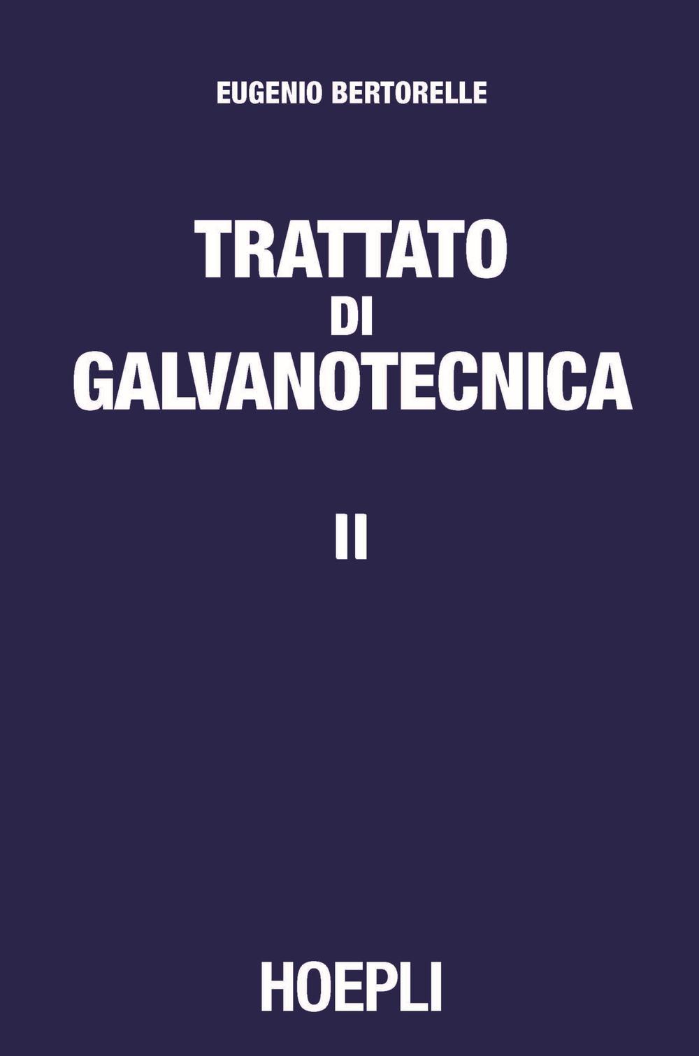 Trattato di galvanotecnica. Vol. 2