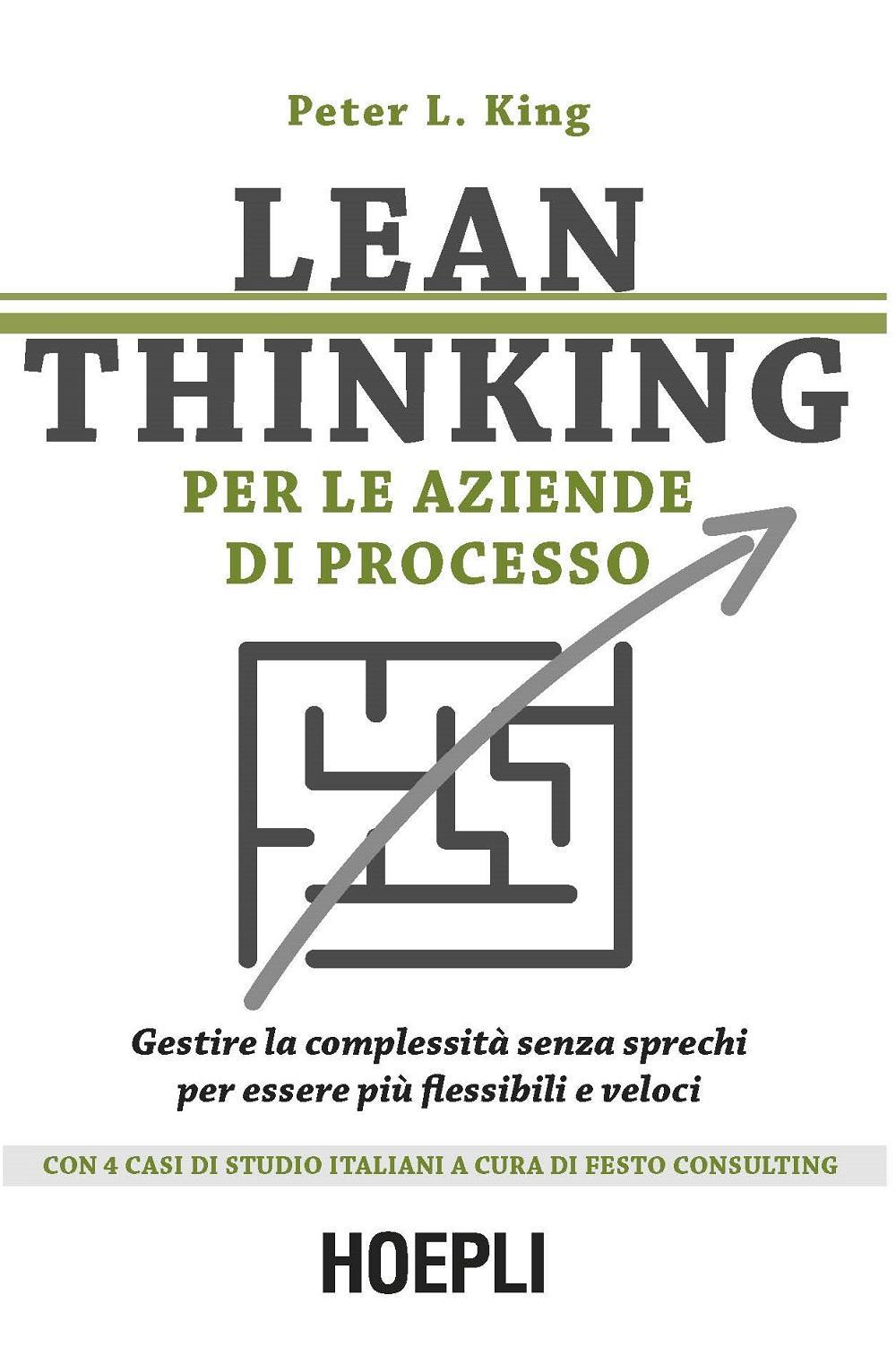 Lean thinking per le aziende di processo. Gestire la complessità senza sprechi per essere più flessibili e veloci