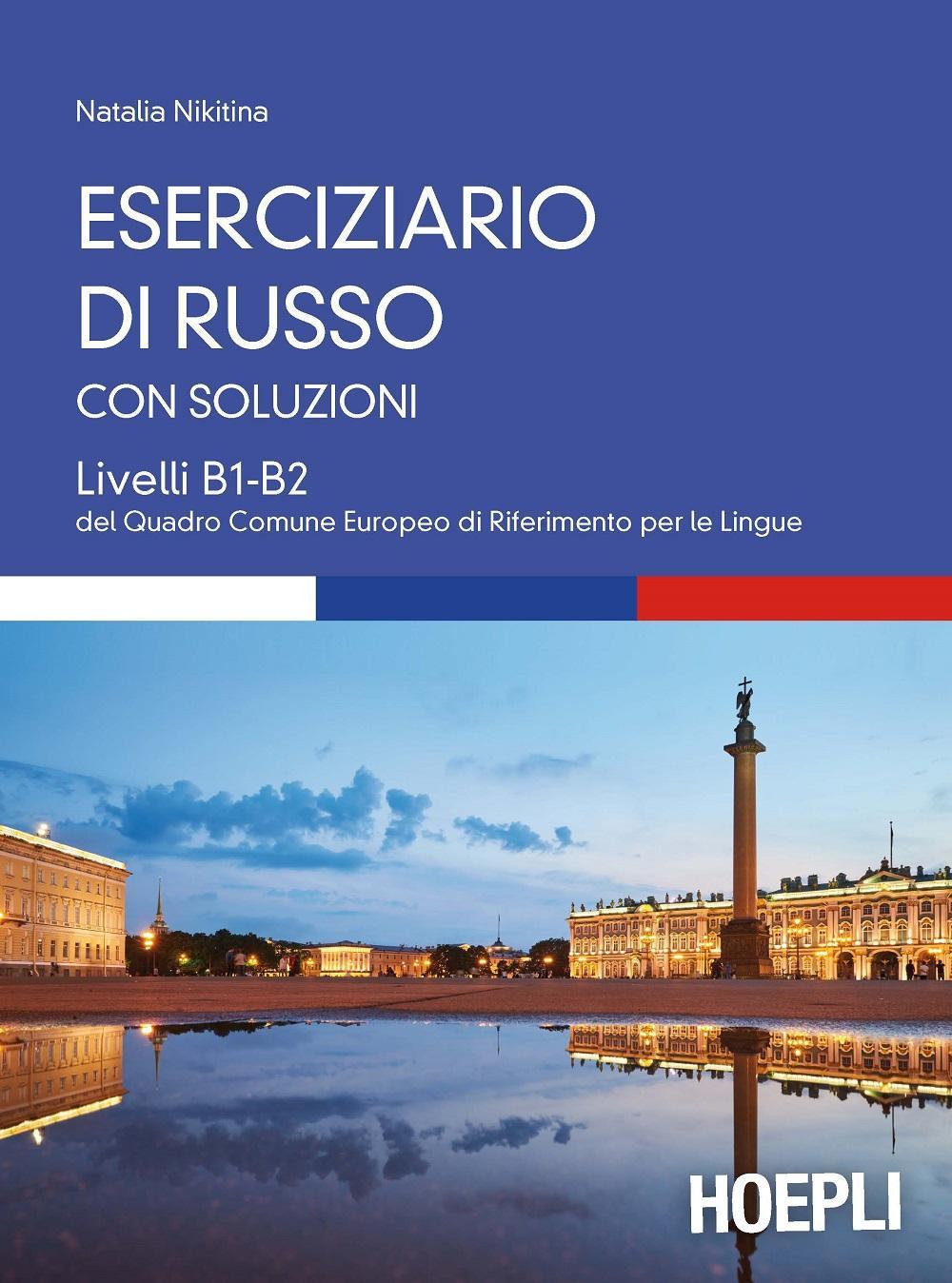 Eserciziario di russo. Con soluzioni. Livelli B1-B2