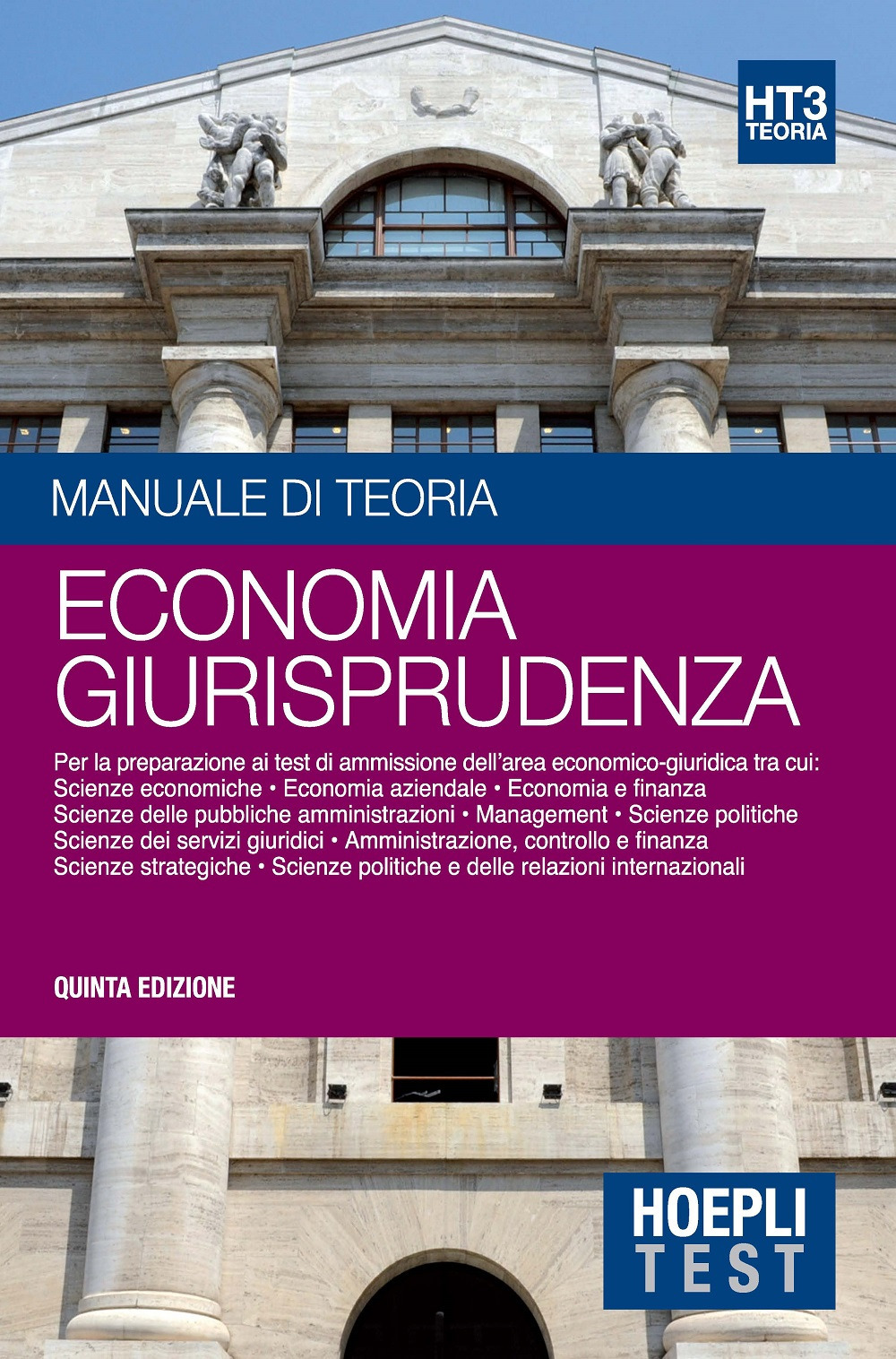 Hoepli Test. Manuale di teoria. Per la preparazione ai test di ammissione dell'area economico-giuridica. Vol. 3: Economia giurisprudenza