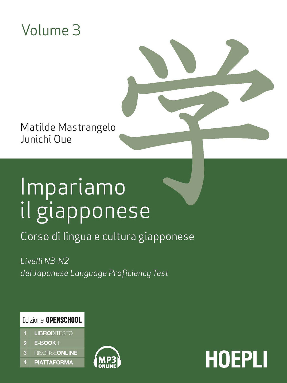 Impariamo il giapponese. Corso di lingua e cultura giapponese. Vol. 3: Livelli N3-N2 del del Japanese Language Proficiency Test