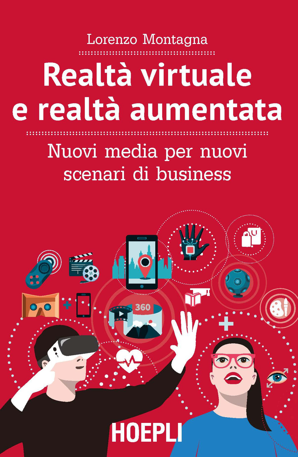 Realtà virtuale e realtà aumentata. Nuovi media per nuovi scenari di business