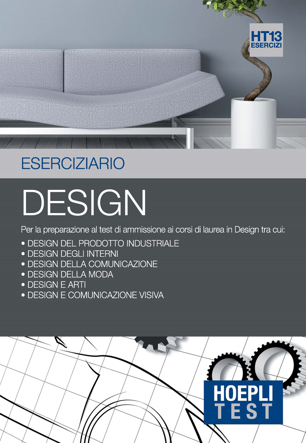 Hoepli Test. Eserciziario. Per la preparazione ai test di ammissione ai corsi di laurea in Design