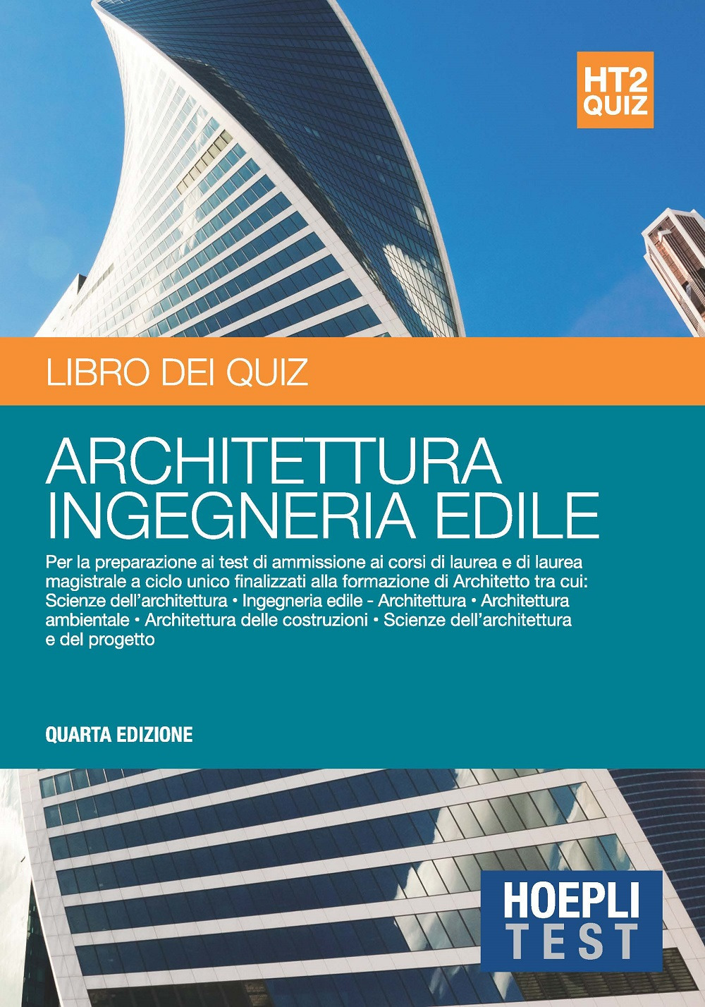 Hoepli test. Architettura e Ingegneria edile. Libro dei quiz. Per la preparazione ai test di ammissione ai corsi di laurea e di laurea magistrale a ciclo unico finalizzati alla formazione di Architetto