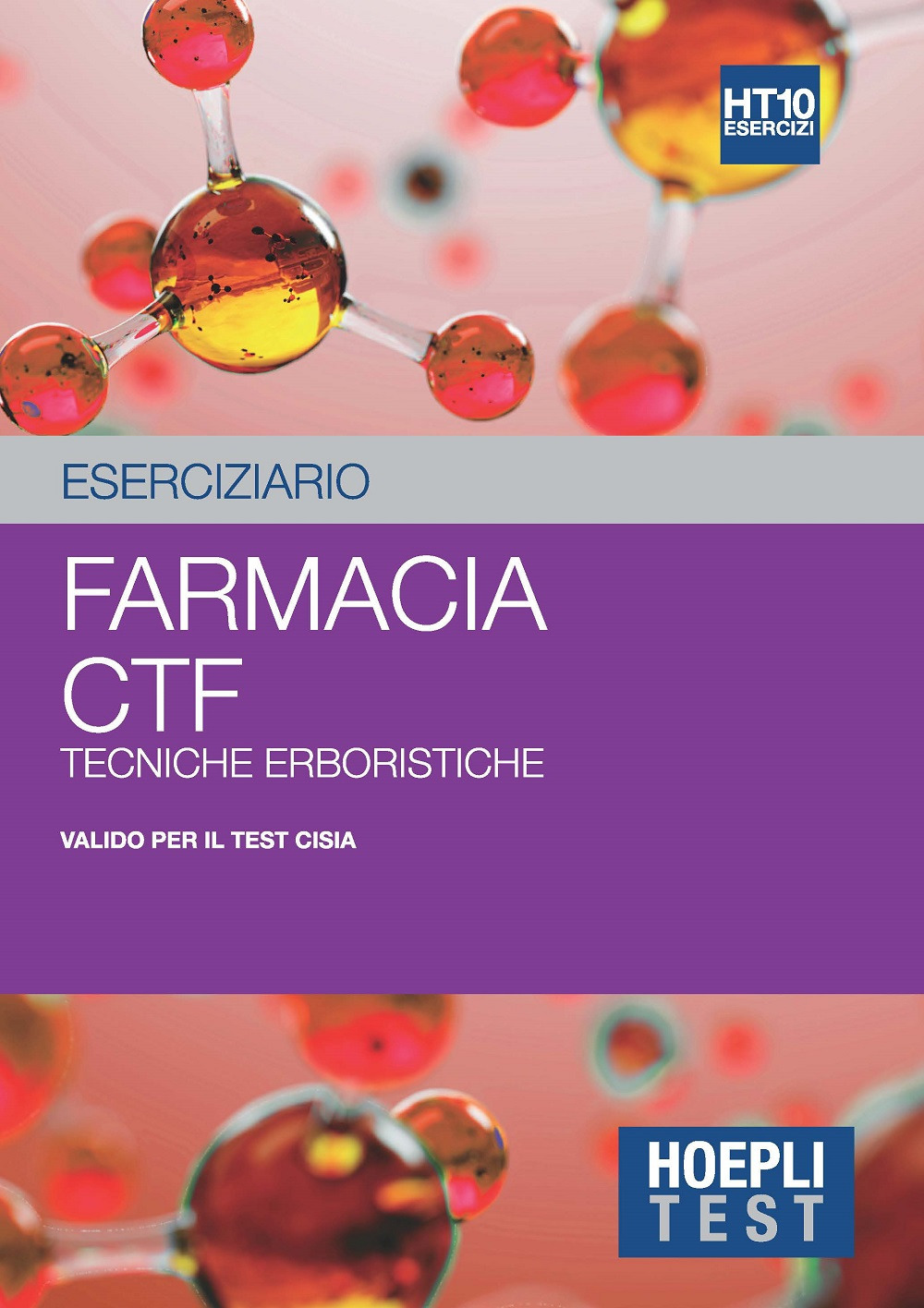 Hoepli test. Eserciziario. Farmacia, CTF, Tecniche erboristiche