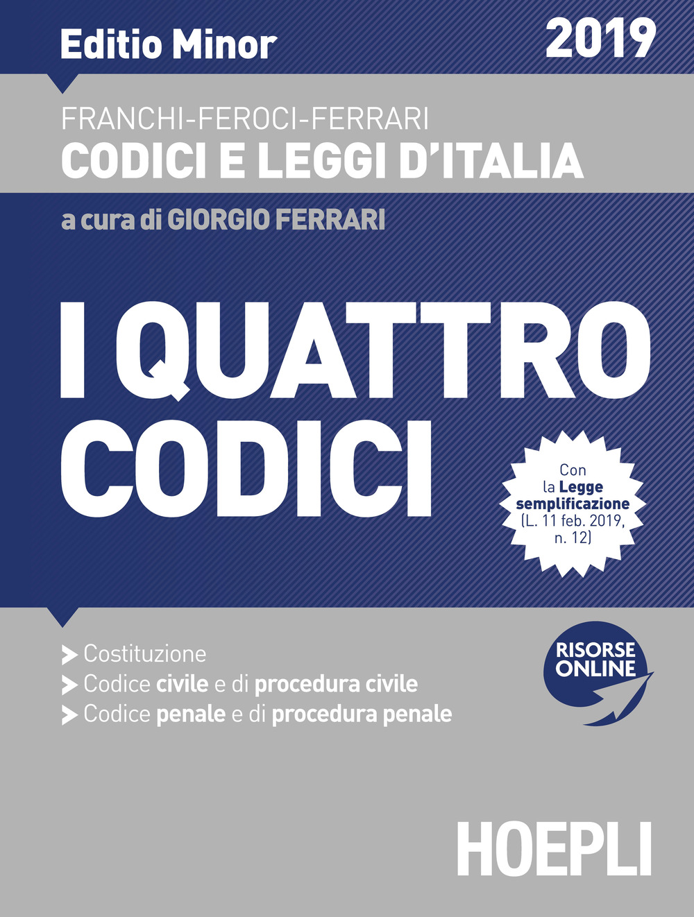 I quattro codici. Costituzione. Codice civile e di procedura civile. Codice penale e di procedura penale 2019. Ediz. minore