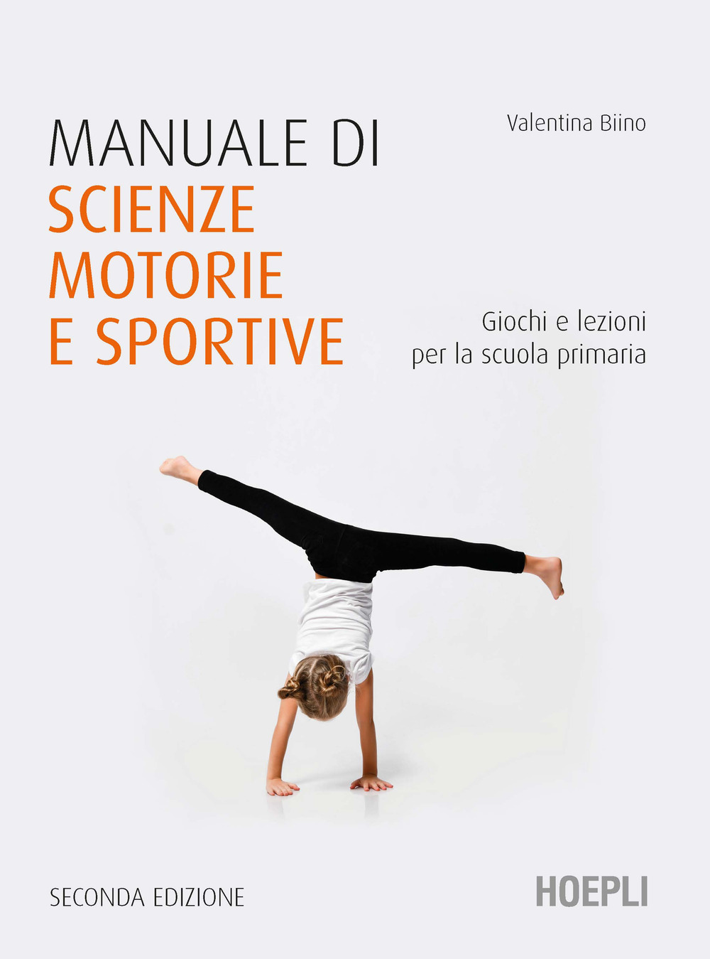 Manuale di scienze motorie e sportive. Giochi e lezioni per la scuola primaria