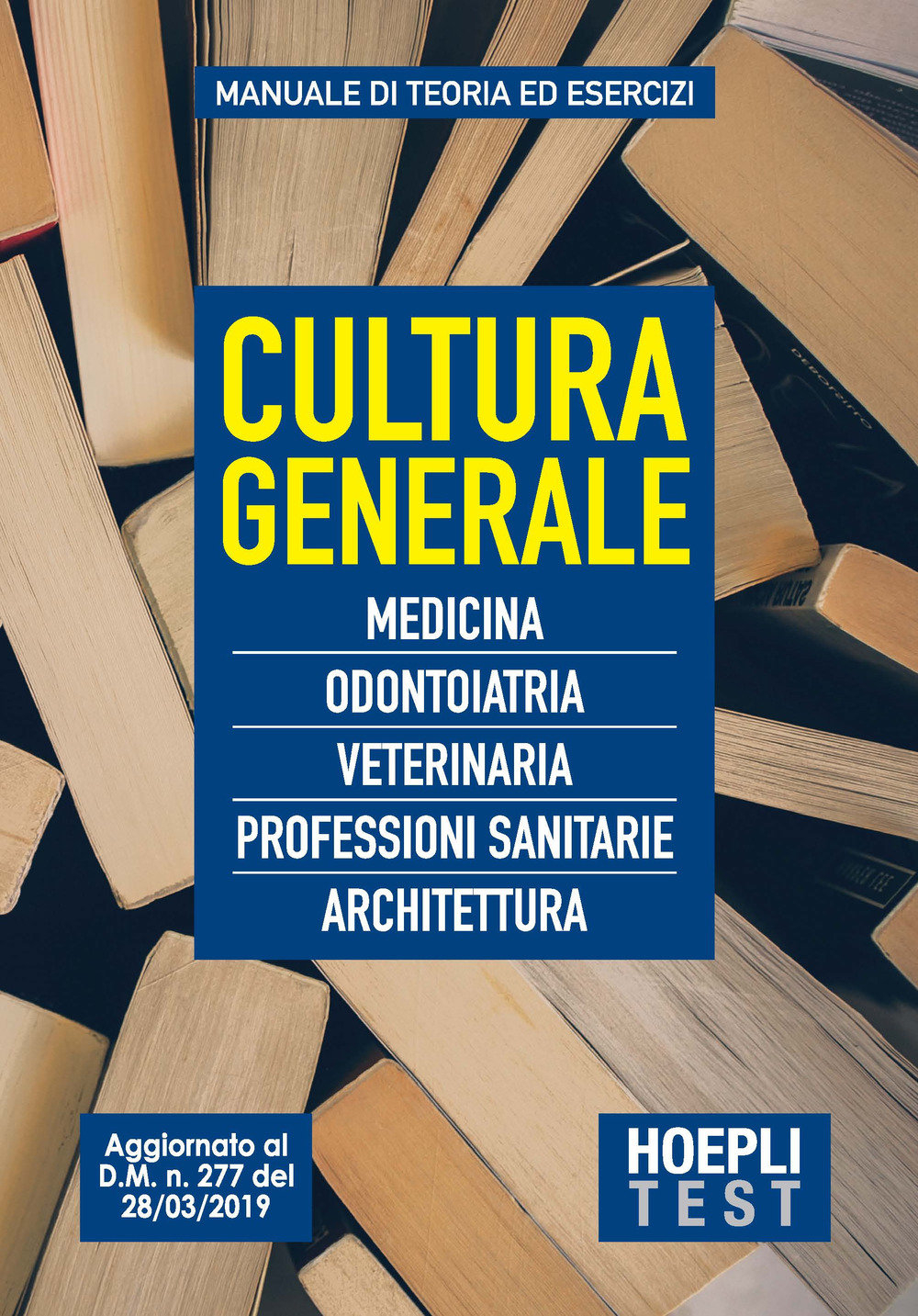 Cultura generale. Medicina, Odontoiatria, Veterinaria Professioni sanitarie, Architettura