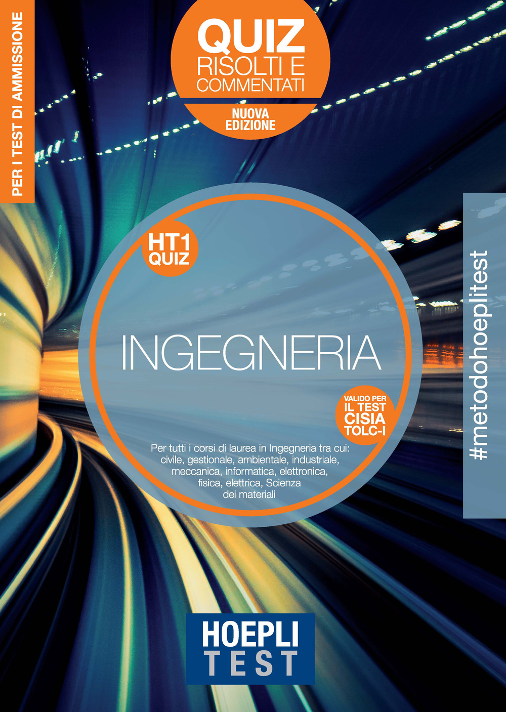 Hoepli Test. Ingegneria. Quiz risolti e commentati. Per tutti i corsi di laurea in Ingegneria