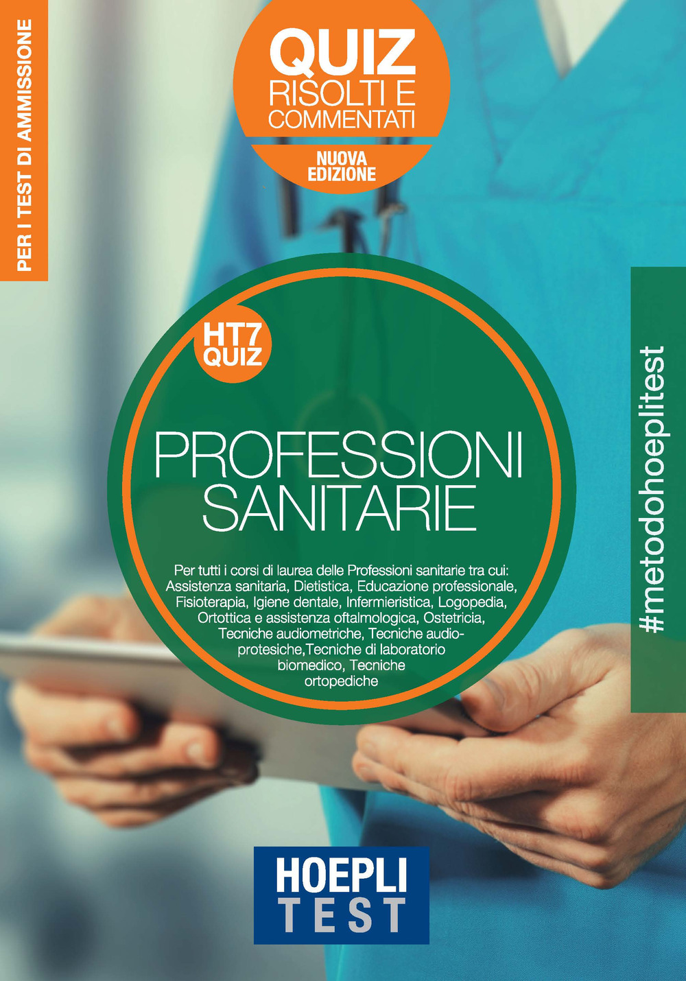 Hoepli Test. Professioni sanitarie. Quiz risolti e commentati. Per i test di ammissione all'università