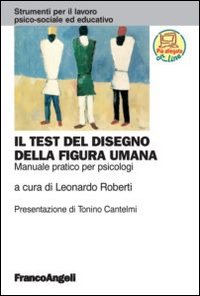 Il test del disegno della figura umana. Manuale pratico per psicologi