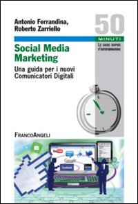 Social media marketing. Una guida per i nuovi comunicatori digitali
