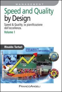 Speed and quality by design. Speed & quality, la pianificazione dell'eccellenza. Vol. 1