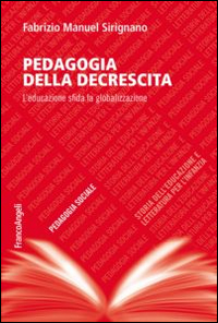 Pedagogia della decrescita. L'educazione sfida la globalizzazione