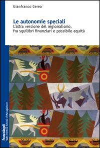 Le autonomie speciali. L'altra versione del regionalismo, fra squilibri finanziari e possibile equità