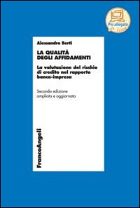 La qualità degli affidamenti. La valutazione del rischio di credito nel rapporto banca-impresa
