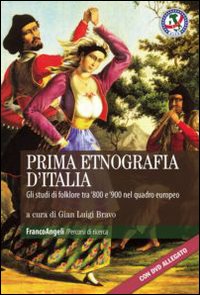 Prima etnografia d'Italia. Gli studi di folklore in Italia tra '800 e '900 nel quadro europeo