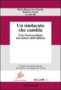Un sindacato che cambia. Una ricerca-azione nel settore dell'edilizia