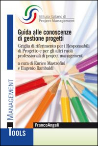 Guida alle conoscenze di gestione progetti. Griglia di riferimento per i responsabili di progetto e per gli altri ruoli professionali di project management