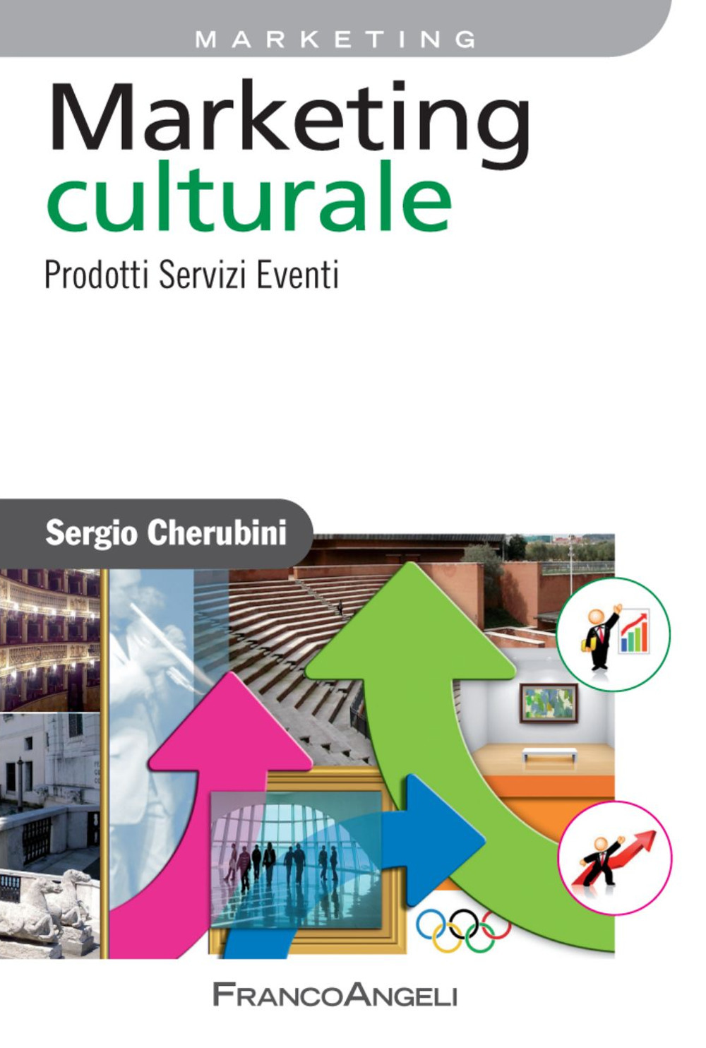 Marketing culturale. Prodotti servizi eventi