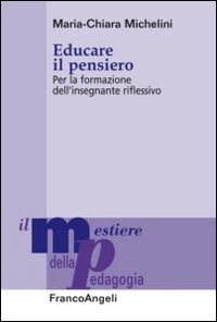 Educare il pensiero. Per la formazione dell'insegnante riflessivo
