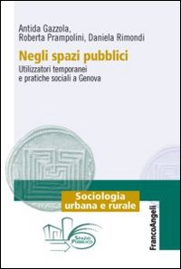 Negli spazi pubblici. Utilizzatori temporanei e pratiche sociali a Genova