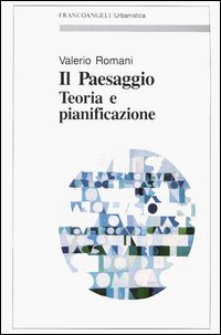 Il paesaggio. Teoria e pianificazione
