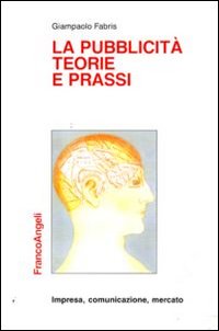 La pubblicità, teorie e prassi