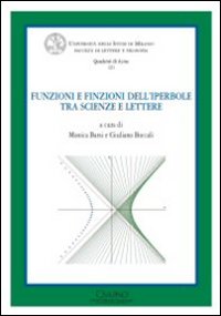 Funzioni e finzioni dell'iperbole tra scienze e lettere. Atti del Convegno