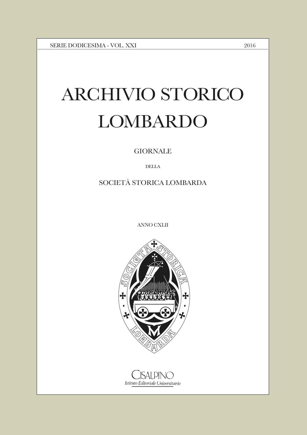 Archivio storico lombardo. Giornale della Società storica lombarda. Vol. 142